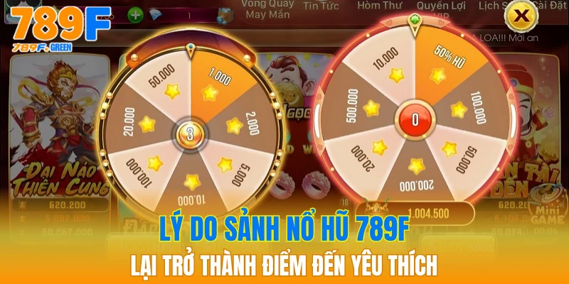 Lý do sảnh nổ hũ 789F lại trở thành điểm đến yêu thích