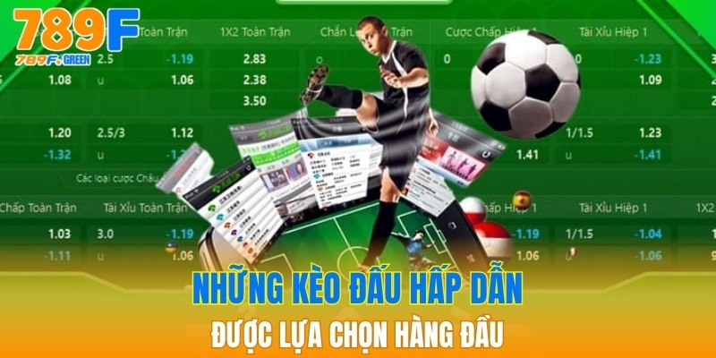 Tỷ Lệ Cá Cược | Mẹo Đọc Kèo Chính Xác Không Thể Sai 3 Những kèo đấu hấp dẫn, được lựa chọn hàng đầu