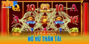 Nổ Hũ Thần Tài 789F - Cơ Hội Phát Lộc Mỗi Ngày